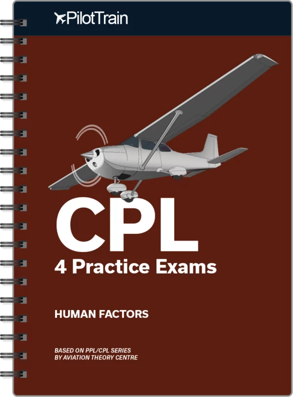 CPL: 4 Practice Exams (Human Factors)